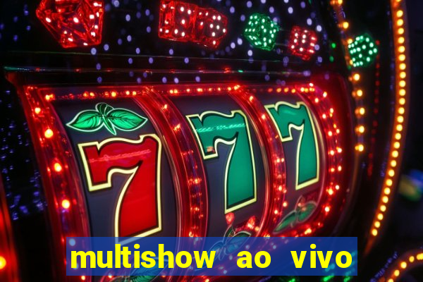 multishow ao vivo online gratis